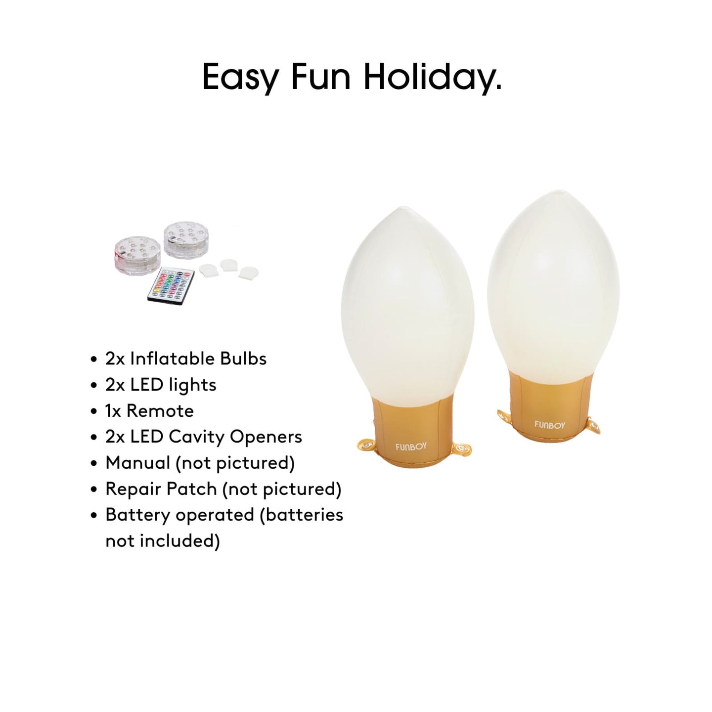 Easy Holiday Fun. 2x Inflatable Bulbs, 2x LED Lights, 1x Remote, 2x LED Cavity Openers, manual, repair patch, battery operated (batteries not included). 