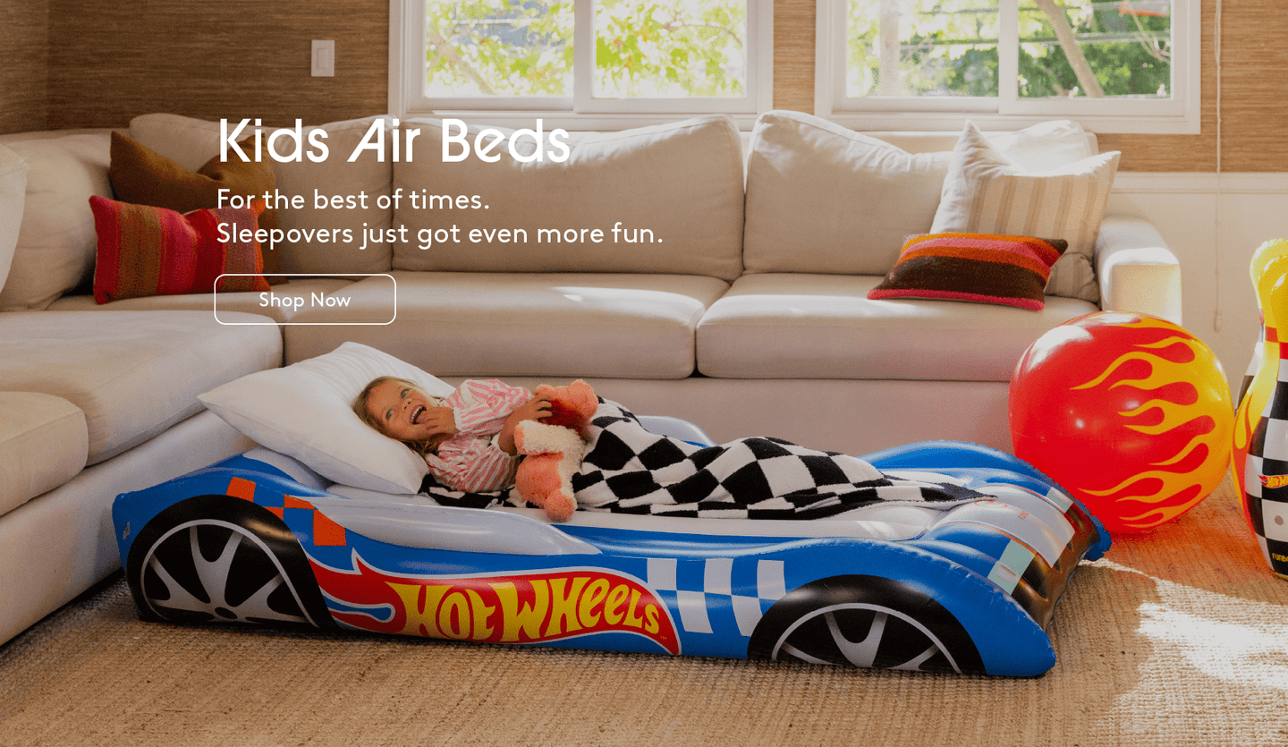 Kids Air Beds. For the best of times. Sleepovers just got even more fun. Shop Now 